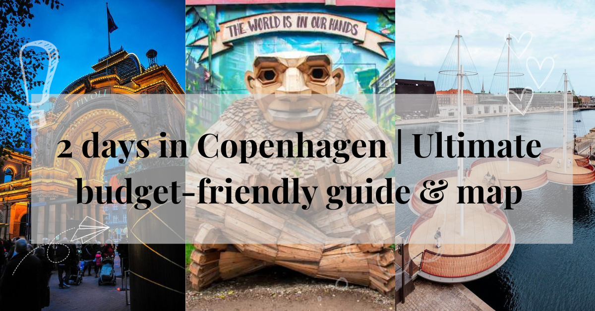 2 Days in Copenhagen | Ultimate Budget-friendly Guide to Copenhagen