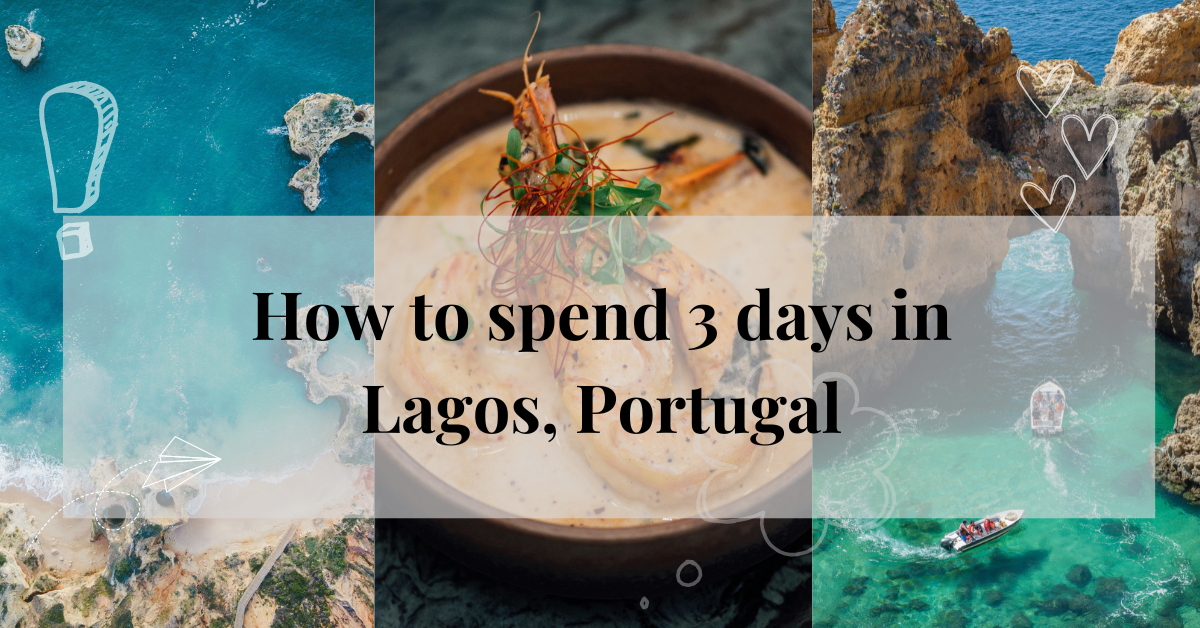 The best way to spend 3 days in Lagos, Portugal