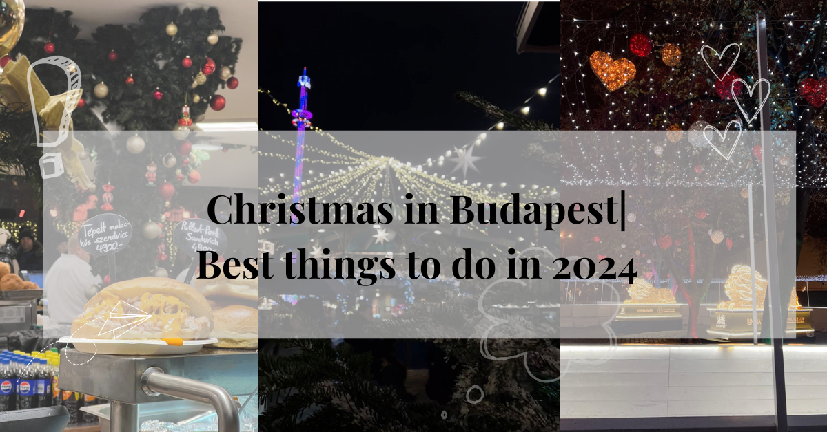 Christmas in Budapest | The best things to do 2024